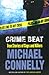 Crime Beat True Stories Of Cops And Killers by Michael Connelly