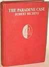 The Paradine Case by Robert Smythe Hichens The Paradine Case by Robert Smythe Hichens