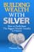 Building Wealth with Silver