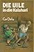 Die Uile in die Kalahari (D...