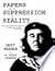 Papers for the Suppression of Reality