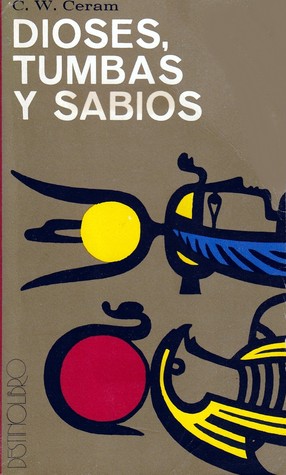 Portada de Dioses, tumbas y sabios, de C.W. Ceram