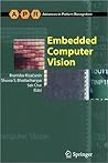 Embedded Computer Vision (Advances in Computer Vision and Pattern Recognition)