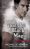 That Old Black Magic by Michelle Rowen