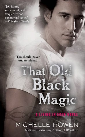 That Old Black Magic (Living In Eden, #3)