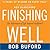Finishing Well: The Adventure of Life Beyond Halftime
