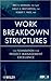 Work Breakdown Structures: ...
