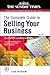 Complete Guide to Selling Your Business (Business Enterprise Series)