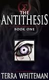 The Antithesis by Terra Whiteman