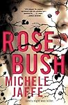Rosebush by Michele Jaffe
