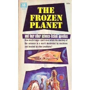 The Frozen Planet and four other science-fiction novellas (Paperback)