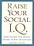 Raise Your Social I. Q.: How to Do the Right Thing in Any Situation
