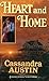 Heart and Home by Cassandra Austin