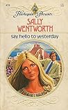 Say Hello to Yesterday by Sally Wentworth