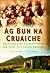 Ag Bun na Cruaiche: Folklore and Folklife from the Foot of the Croagh Patrick