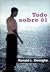 Todo Sobre Él/ Everything About Him by Ronald L. Donaghe Todo Sobre Él/ Everything About Him by Ronald L. Donaghe
