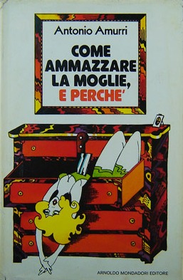 Come ammazzare la moglie, e perché (Hardcover)