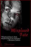 Misplaced Fate