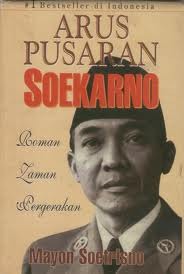 Arus Pusaran Soekarno (Seri Roman Zaman Pergerakan, #2)