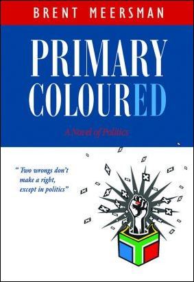 Primary Coloured: A Novel of Politics