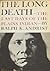 The Long Death by Ralph K. Andrist The Long Death by Ralph K. Andrist