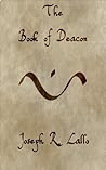 The Book of Deacon by Joseph R. Lallo