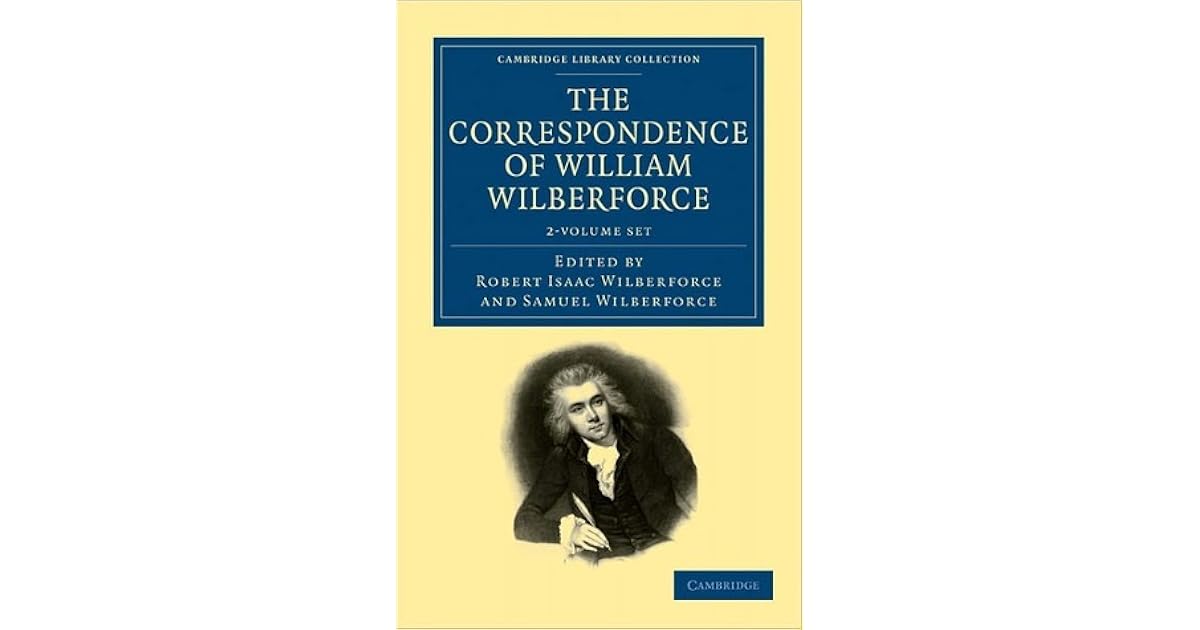 The Correspondence of William Wilberforce Set, Volumes 12 by Robert