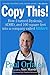 Copy This!: Lessons from a Hyperactive Dyslexic who Turned a Bright Idea Into One of America's Best Companies
