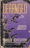 Deranged by Harold Schechter Deranged by Harold Schechter