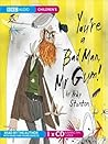 You're a Bad Man, Mr Gum!