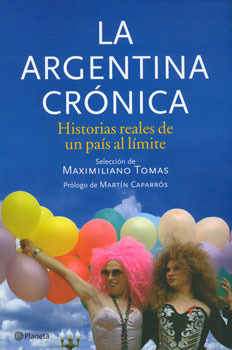 La Argentina crónica: Historias reales de un país al límite (Paperback)