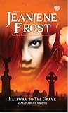 Halfway to The Grave by Jeaniene Frost Halfway to The Grave by Jeaniene Frost
