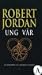 Ung vår by Robert Jordan Ung vår by Robert Jordan