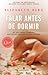 Falar Antes de Dormir by Elizabeth Berg