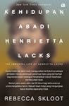 Kehidupan Abadi Henrietta Lacks by Rebecca Skloot