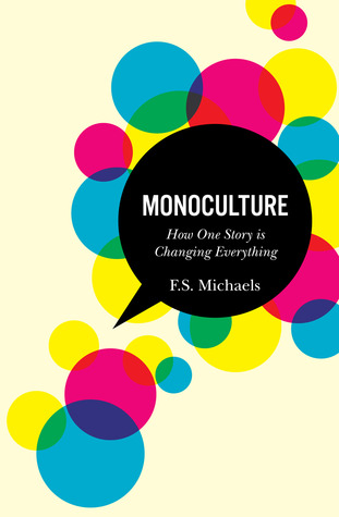 Monoculture: How One Story is Changing Everything (Paperback)
