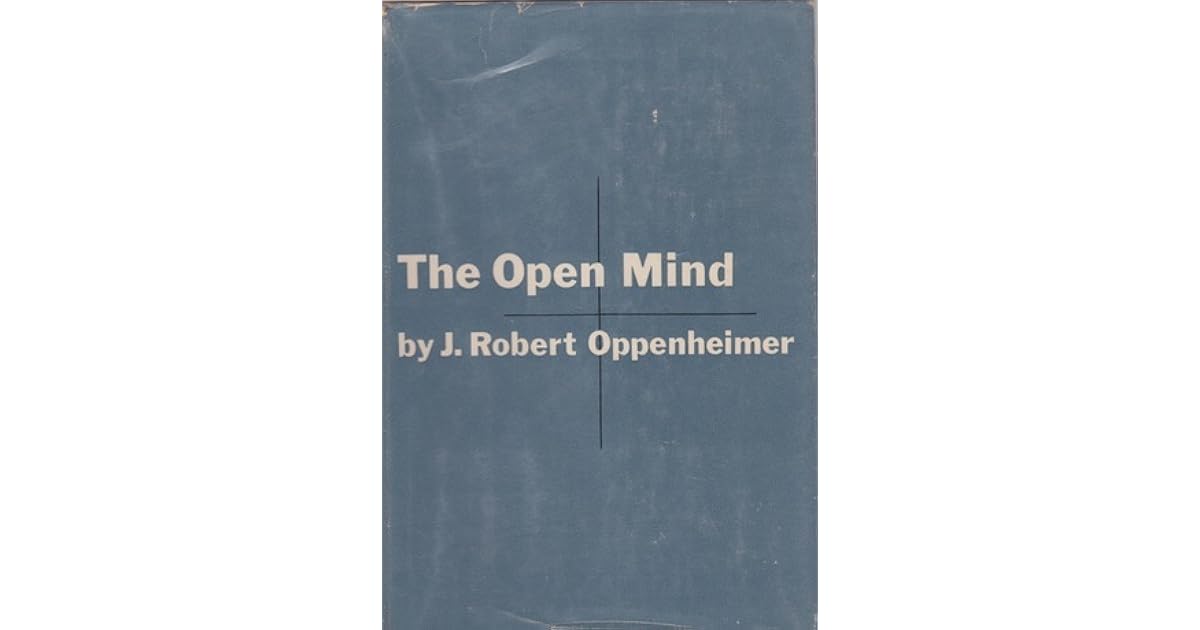 The Open Mind by J. Robert Oppenheimer