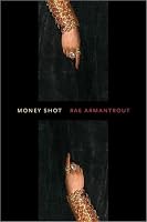 Money Shot by Rae Armantrout