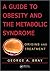A Guide to Obesity and the Metabolic Syndrome: Origins and Treatment