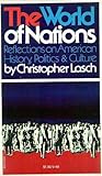 The world of nations;: Reflections on American history, politics, and culture
