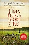 Uma pedra sobre o rio by Margarida Fonseca Santos