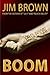 Boom by Jim  Brown