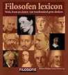 Filosofen Lexicon. Werk, leven en citaten van tweehonderd grote denkers
