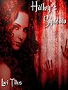 Hailey's Shadow by Lori Titus