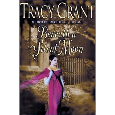 Beneath A Silent Moon By Tracy Grant