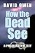 How the Dead See (A Pufferf...