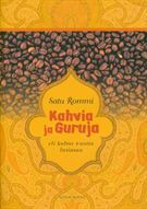 Kahvia ja guruja eli kolme vuotta Intiassa (Hardcover)