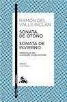 Sonata de Otoño / Sonata de Invierno by Ramón María del Valle-Inclán Sonata de Otoño / Sonata de Invierno by Ramón María del Valle-Inclán