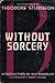 Without Sorcery