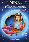 Nina e l'occhio segreto di Atlantide (La Bambina della Sesta Luna, #4) Nina e l'occhio segreto di Atlantide (La Bambina della Sesta Luna, #4)